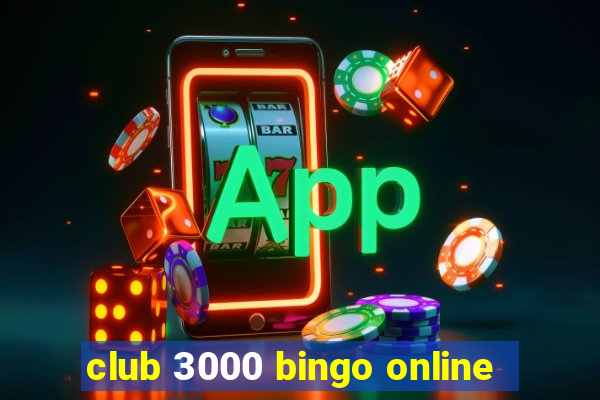 club 3000 bingo online