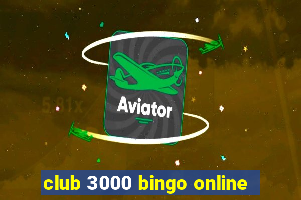 club 3000 bingo online