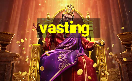 vasting