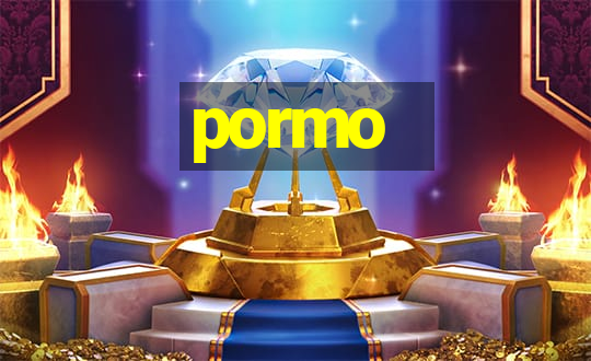 pormo