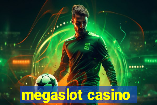 megaslot casino