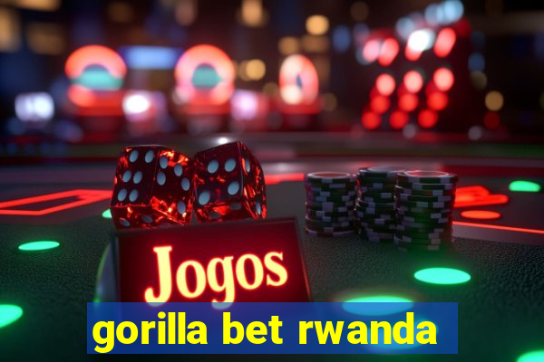 gorilla bet rwanda