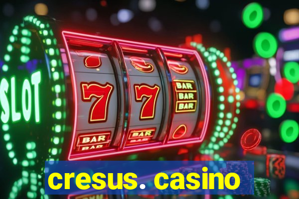 cresus. casino