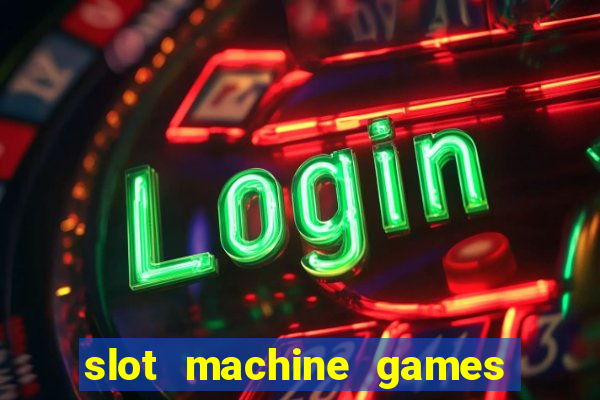 slot machine games for computer