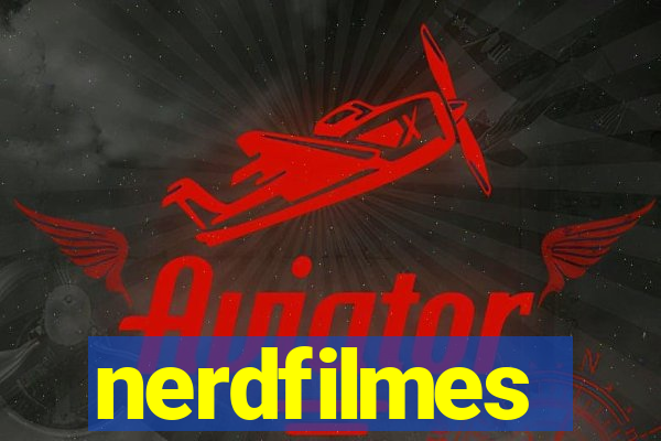 nerdfilmes