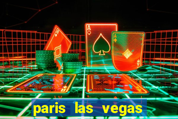 paris las vegas hotel and casino