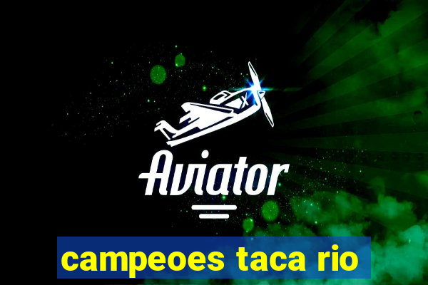 campeoes taca rio