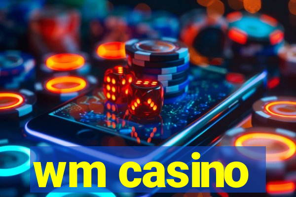 wm casino