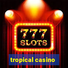 tropical casino