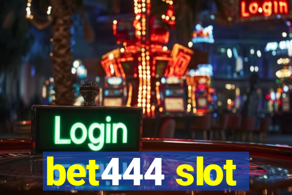 bet444 slot