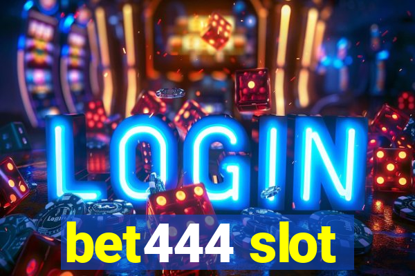 bet444 slot