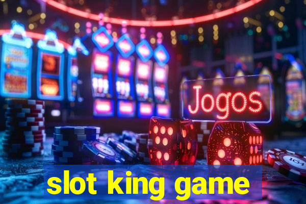 slot king game