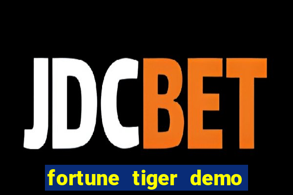 fortune tiger demo grátis dinheiro infinito