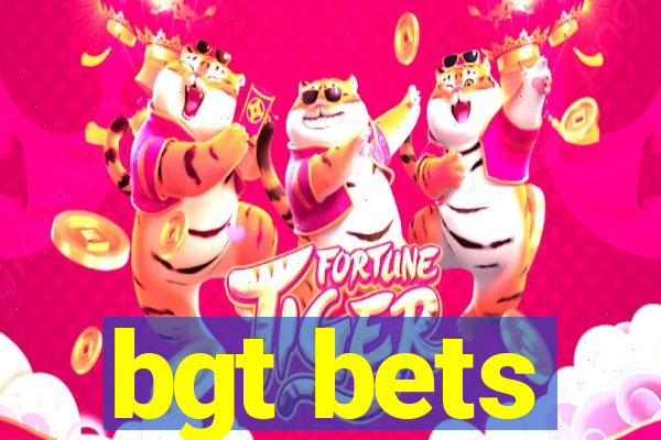 bgt bets