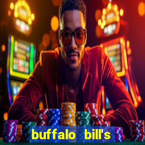 buffalo bill's resort and casino