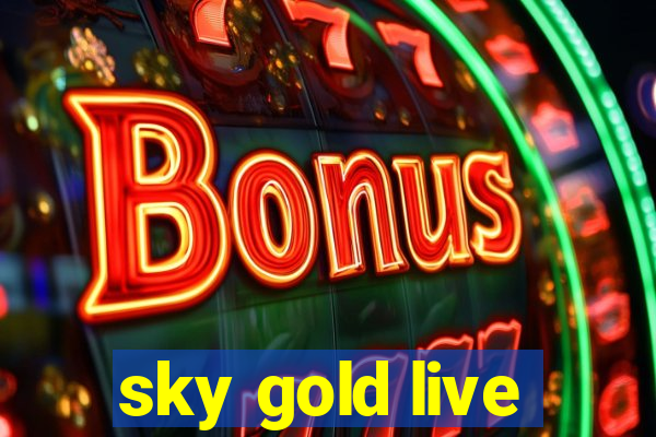 sky gold live