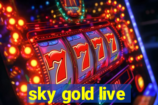 sky gold live