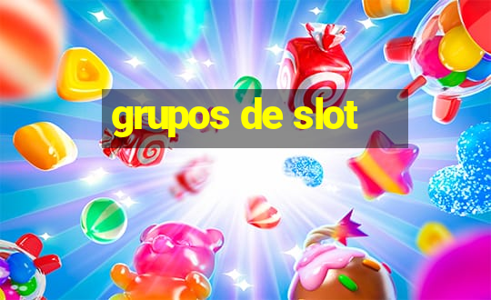 grupos de slot