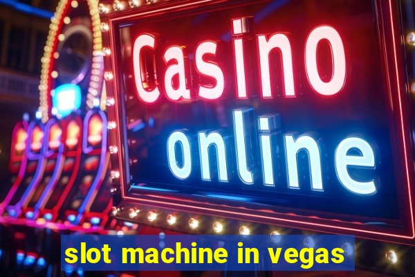 slot machine in vegas