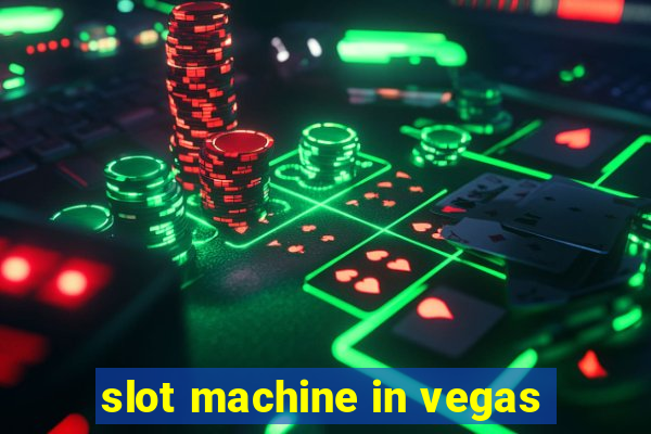 slot machine in vegas