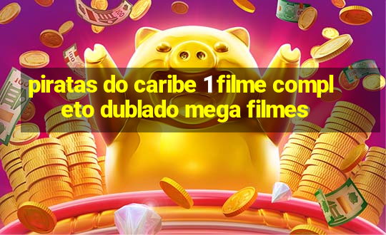 piratas do caribe 1 filme completo dublado mega filmes