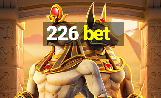 226 bet