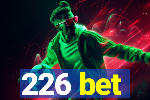 226 bet