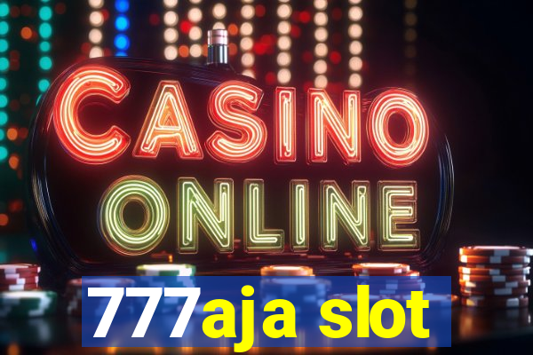 777aja slot