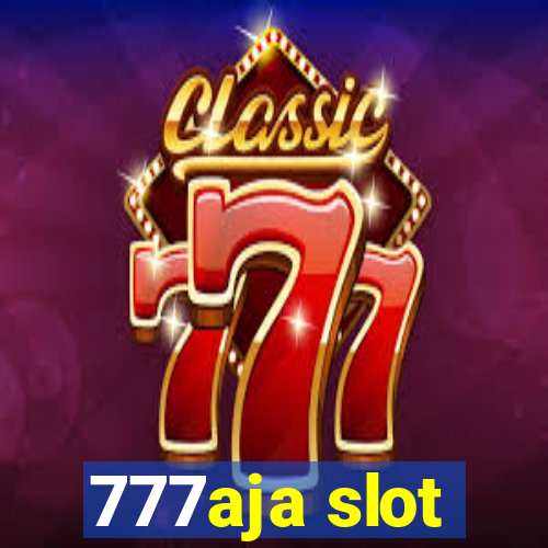 777aja slot