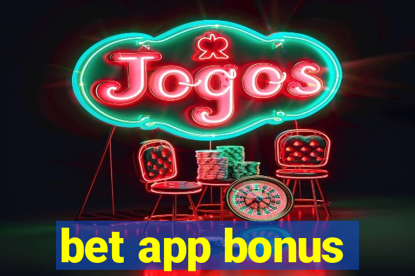 bet app bonus