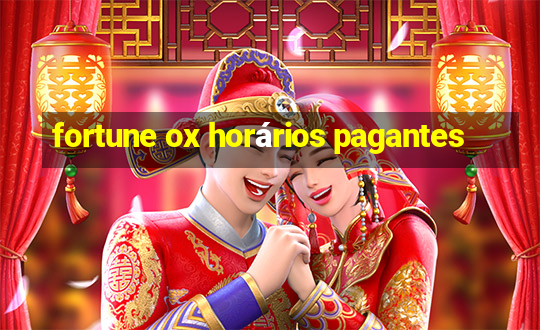 fortune ox horários pagantes