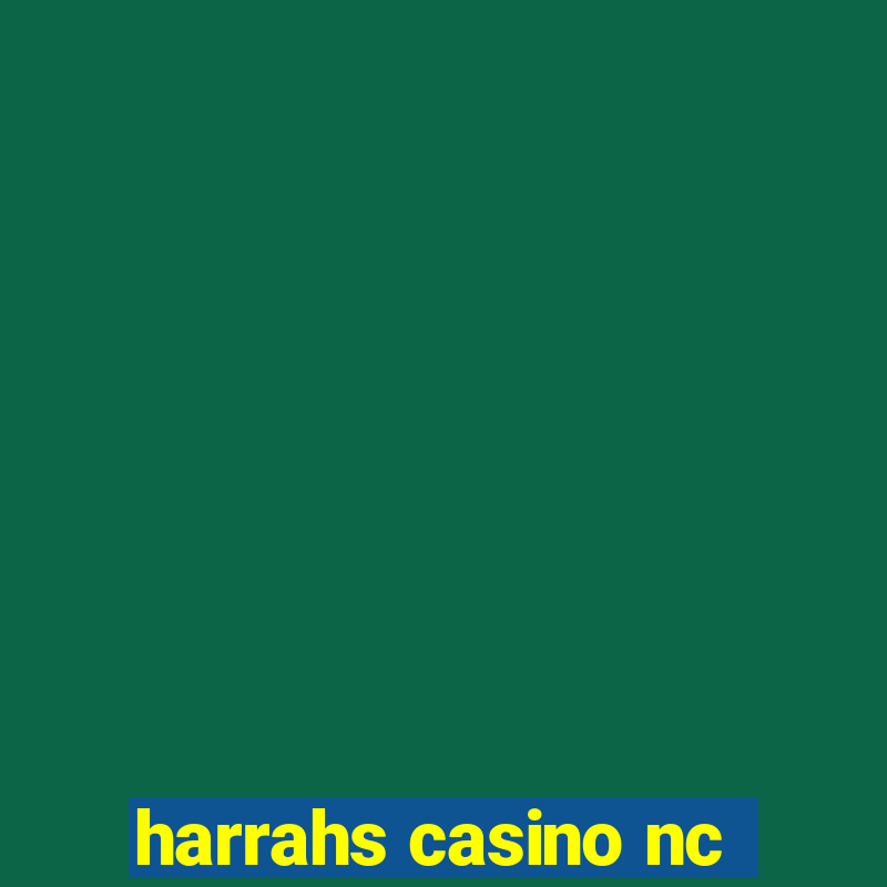 harrahs casino nc