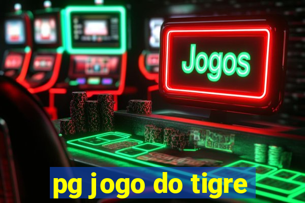 pg jogo do tigre