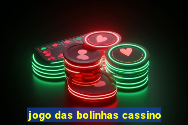 jogo das bolinhas cassino