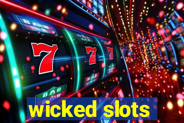 wicked slots