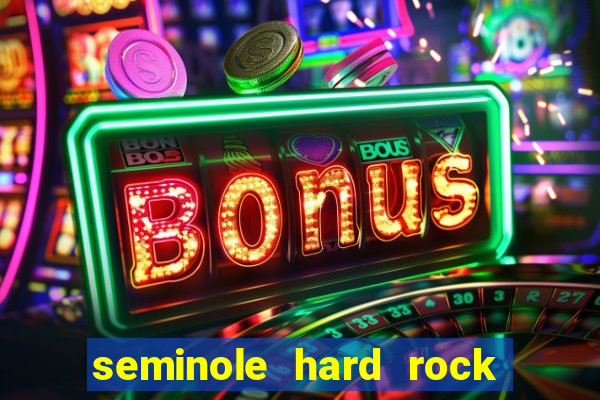 seminole hard rock casino fl