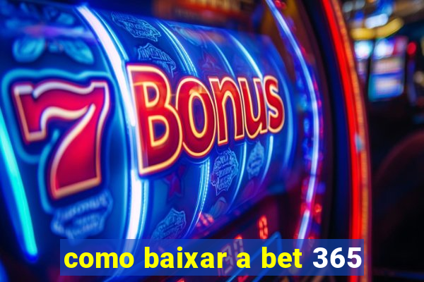 como baixar a bet 365