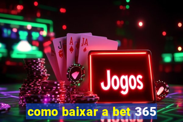 como baixar a bet 365