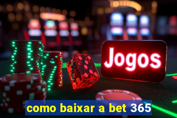 como baixar a bet 365