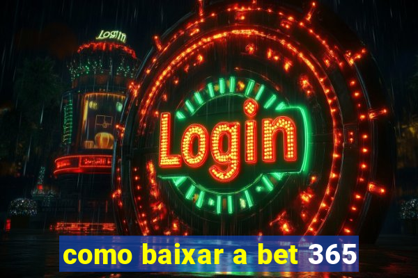 como baixar a bet 365