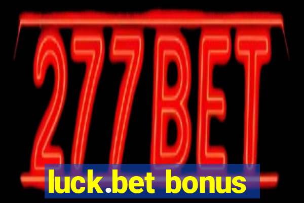 luck.bet bonus