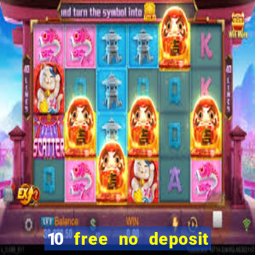 10 free no deposit bonus casino