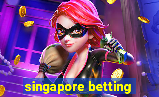 singapore betting