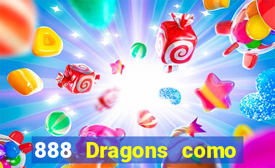 888 Dragons como ganhar 888 dragon