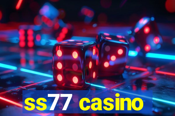 ss77 casino