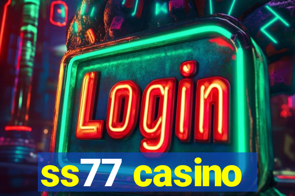 ss77 casino