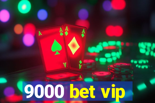 9000 bet vip