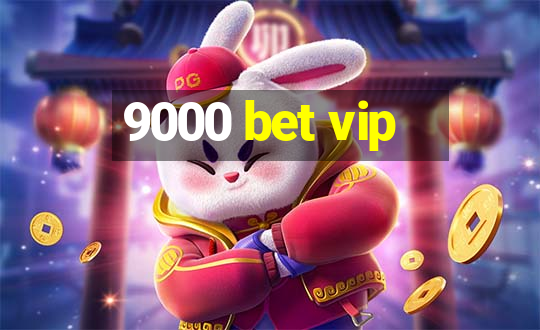 9000 bet vip