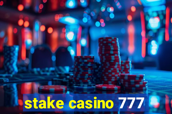 stake casino 777