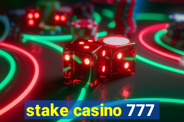 stake casino 777